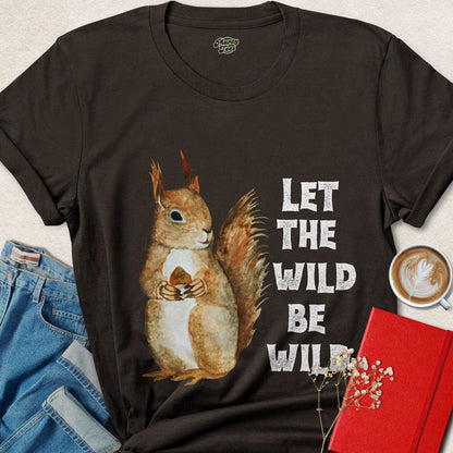 Let the Wild Be Wild, Squirrel, T-Shirt