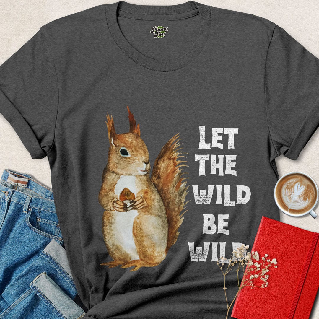Let the Wild Be Wild, Squirrel, T-Shirt