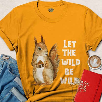 Let the Wild Be Wild, Squirrel, T-Shirt