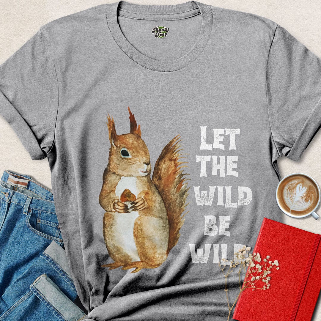Let the Wild Be Wild, Squirrel, T-Shirt