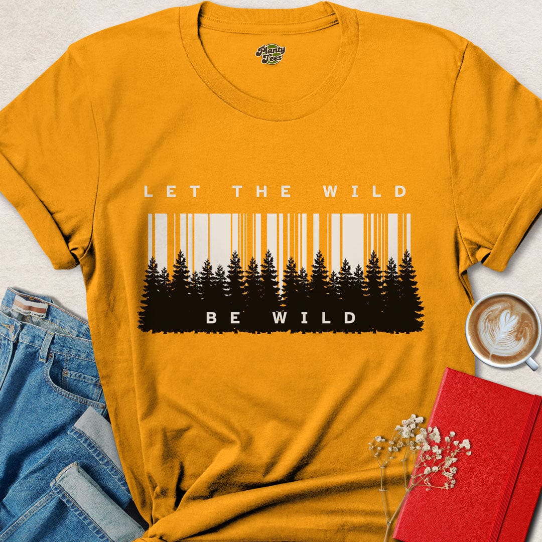 Let the Wild Be Wild, Forest, T-Shirt