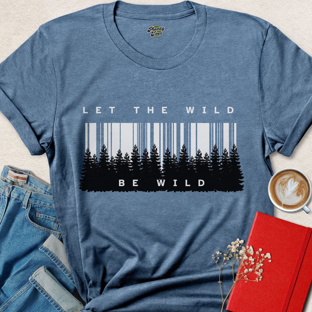 Let the Wild Be Wild, Forest, T-Shirt