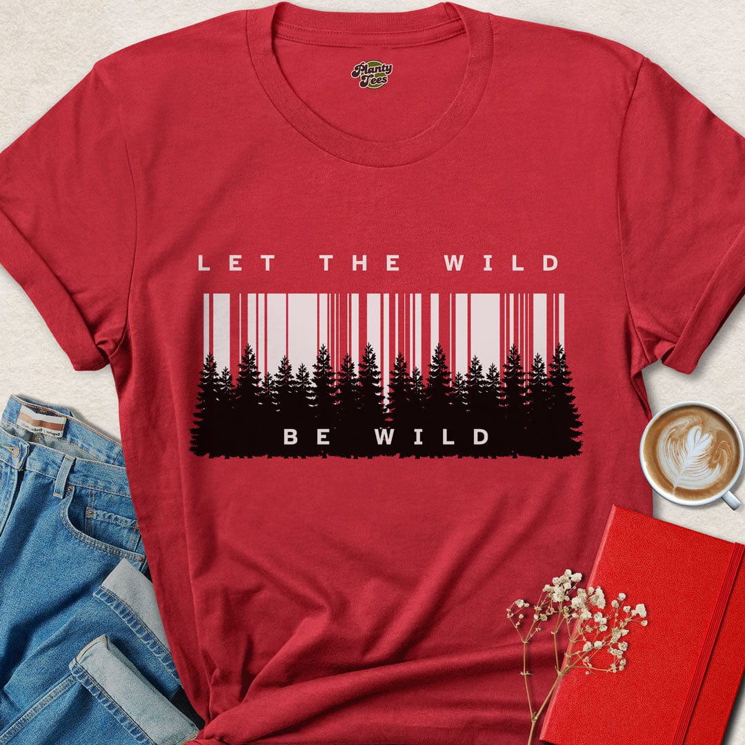 Let the Wild Be Wild, Forest, T-Shirt