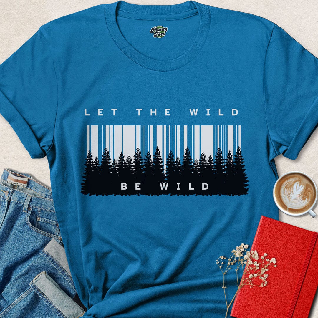 Let the Wild Be Wild, Forest, T-Shirt