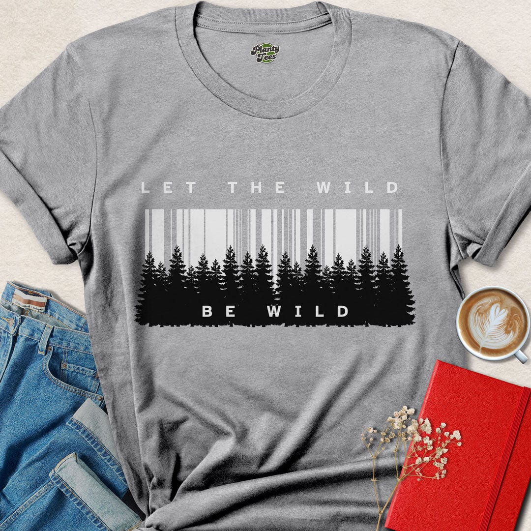 Let the Wild Be Wild, Forest, T-Shirt