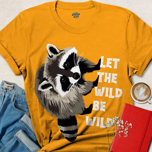 Let the Wild Be Wild, Racoon, T-Shirt