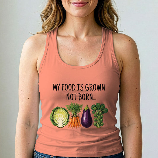 My Food Is Grown Not Born Vegan Tank Top