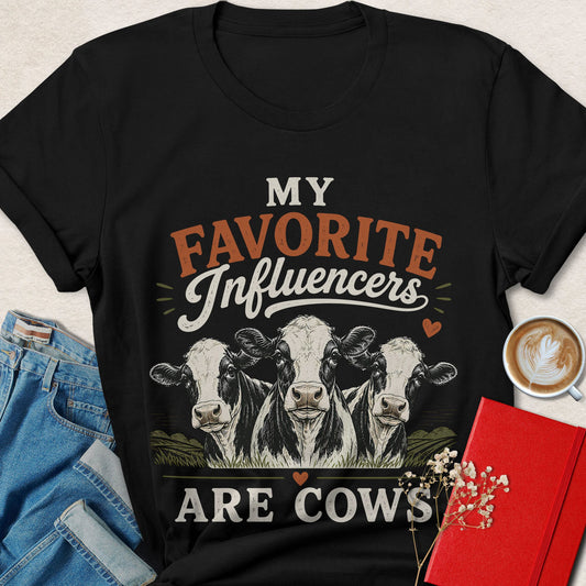 My Favorite Influencers Are Cows Funny Vegan T-shirt