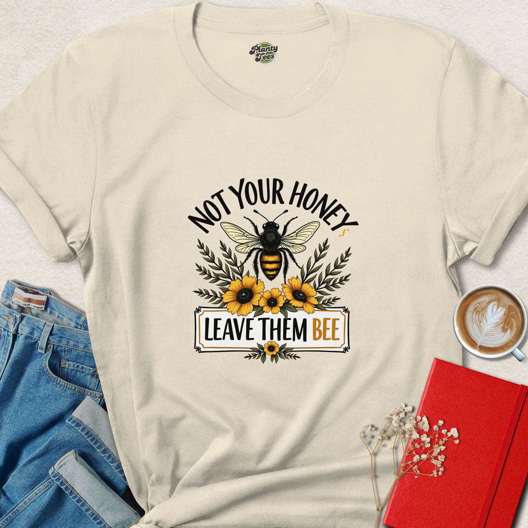 Not Your Honey Leave Them Bee T-Shirt