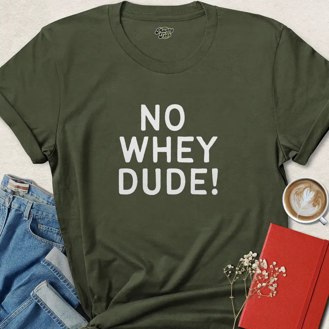 No Whey Dude Funny Vegan Gym Shirt