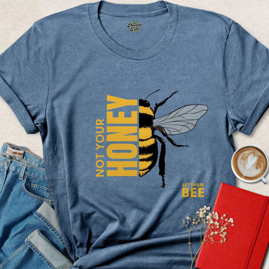 Not Your Honey T-Shirt