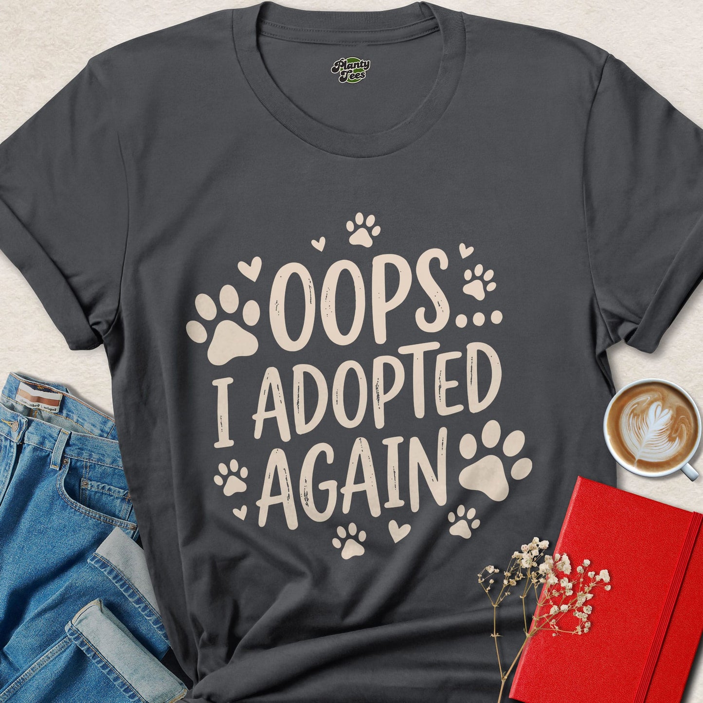 Oops I Adopted Again Shirt Animal Rescue Graphic Tee