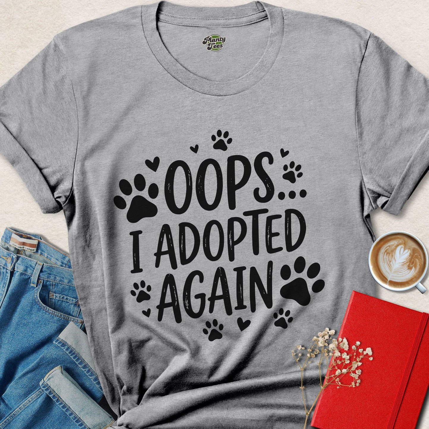 Oops I Adopted Again Shirt Animal Rescue Graphic Tee