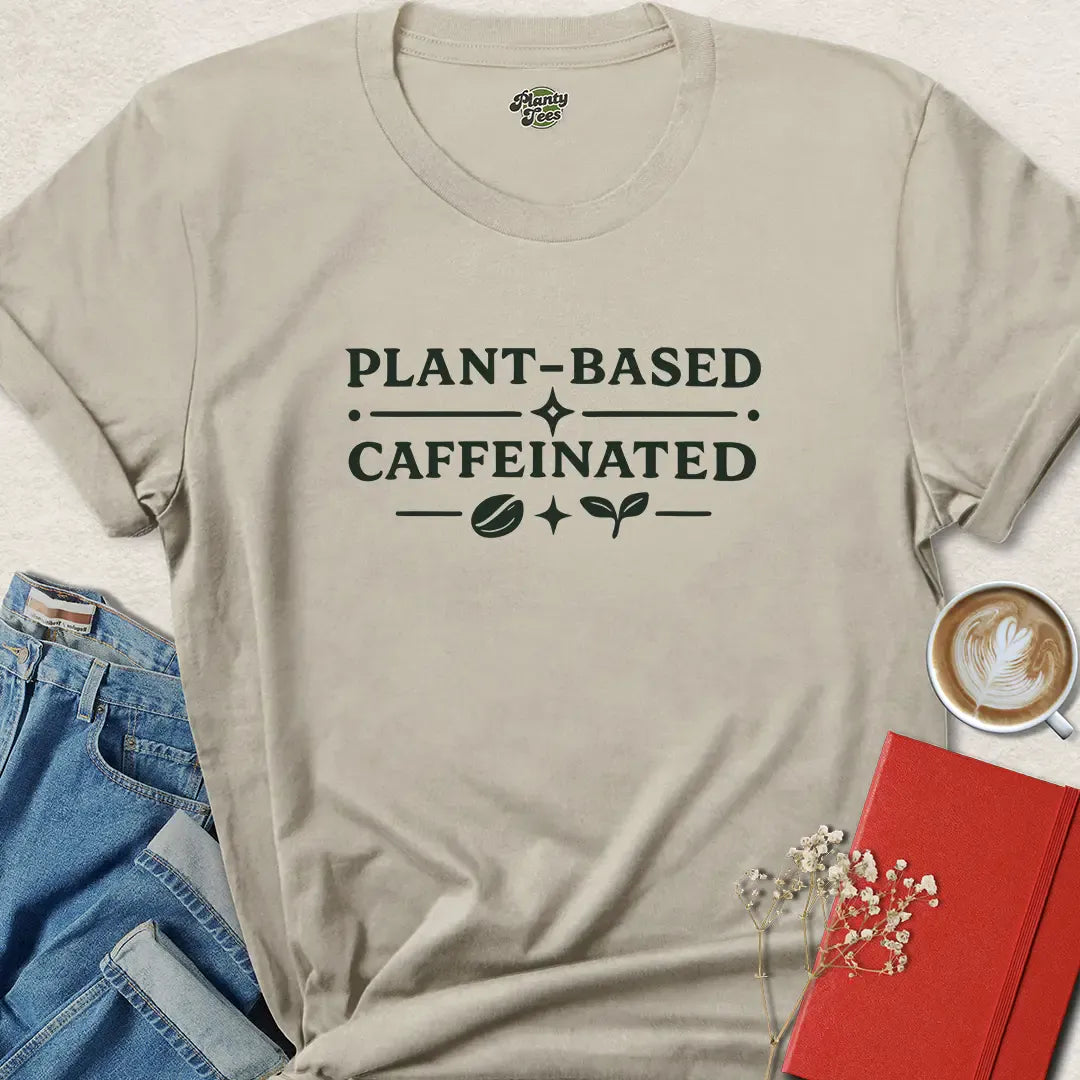 Plant Based Caffeinated Shirt – Vegan Coffee Tee