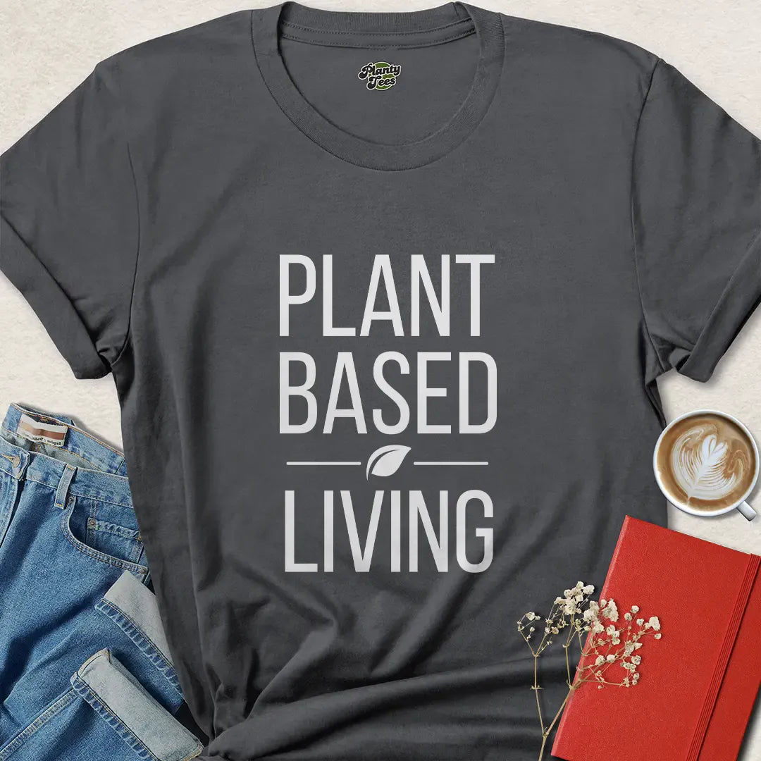 Plant Based Living Shirt – Bold Vegan Lifestyle Tee for Everyday Activists