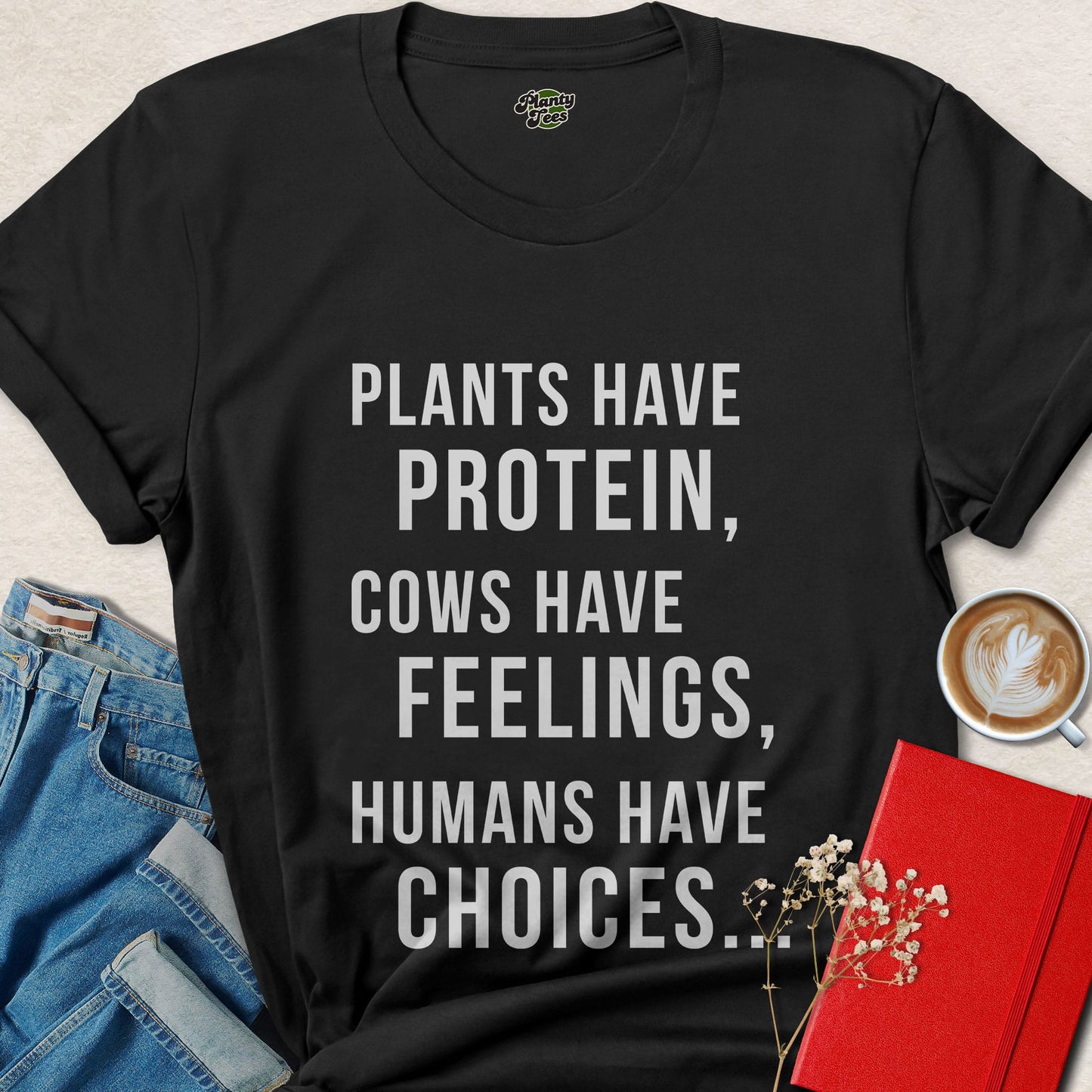 Vegan Choice T-Shirt — Plants Have Protein, Cows Have Feelings Vegan Advocacy Tee