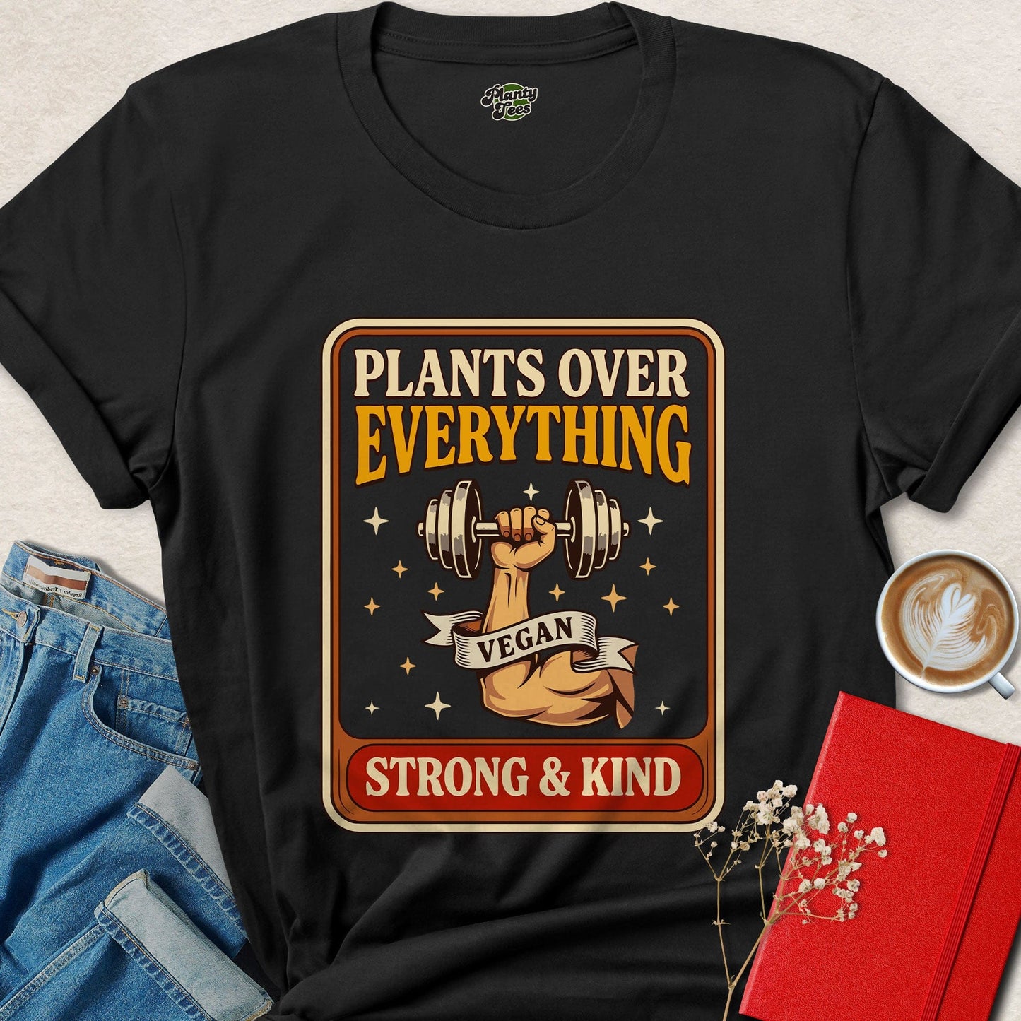 Plants Over Everything Vegan Strength Statement Tee
