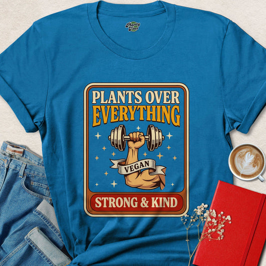 Plants Over Everything Vegan Strength Statement Tee