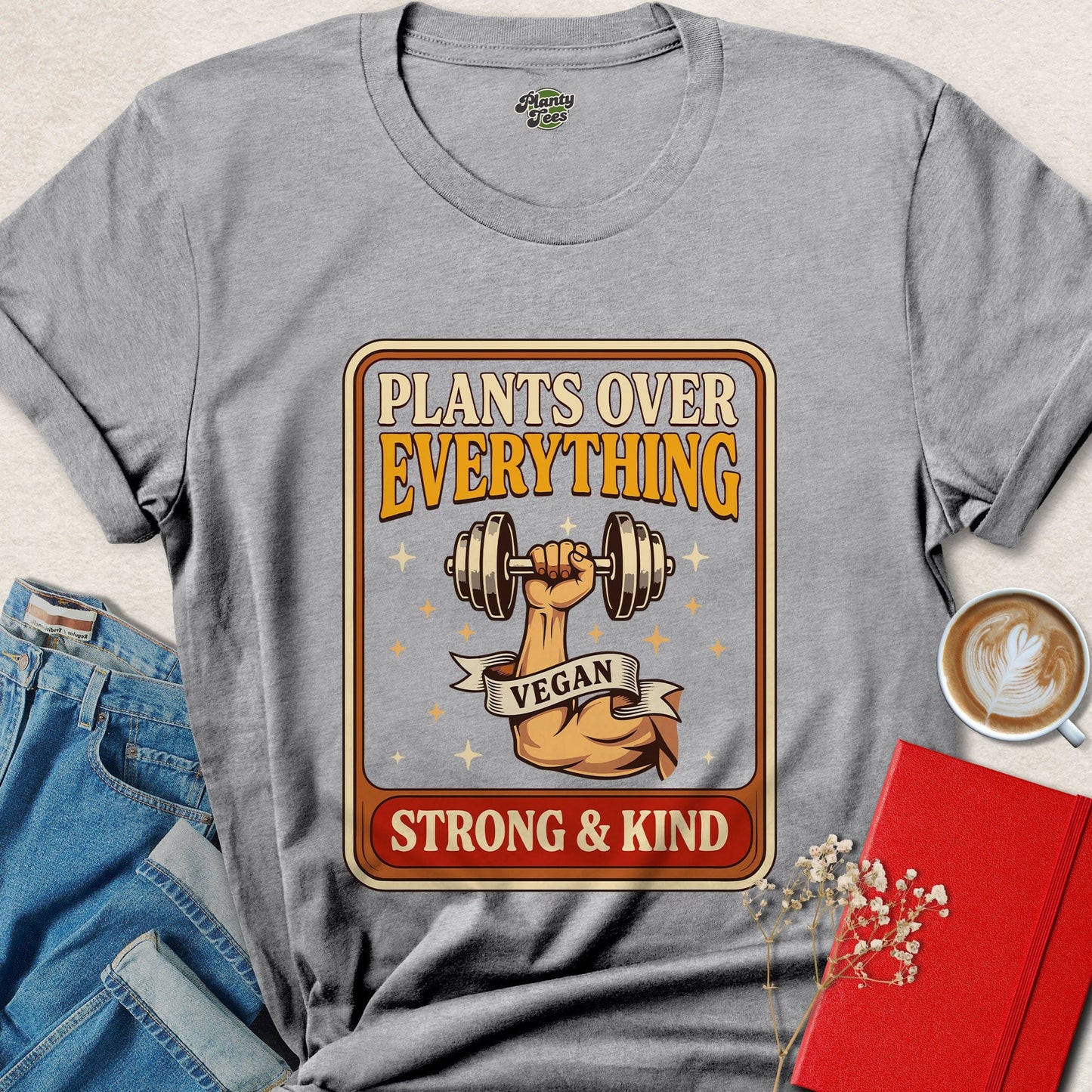 Plants Over Everything Vegan Strength Statement Tee
