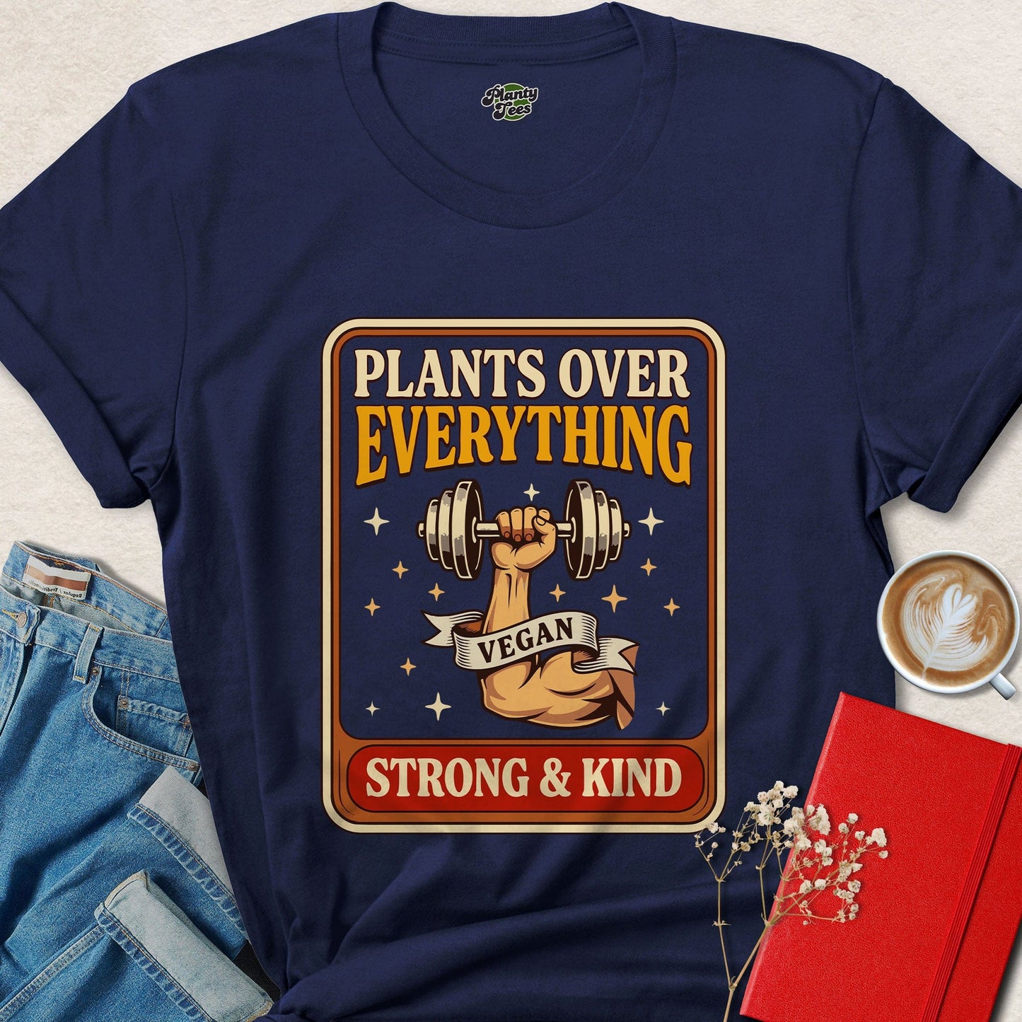 Plants Over Everything Vegan Strength Statement Tee