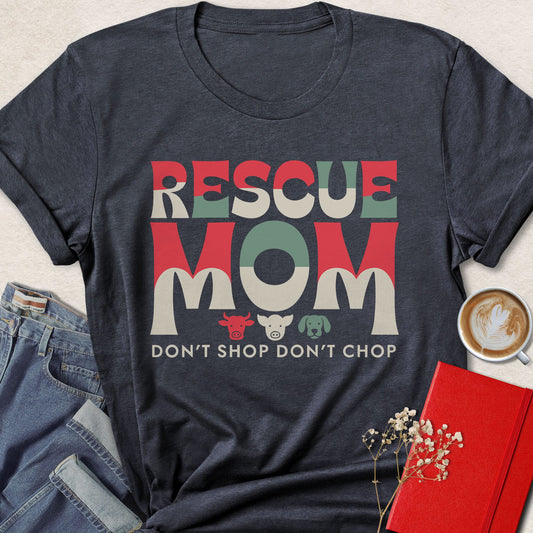 Rescue Mom Vegan Shirt Animal Rights Adopt Don’t Shop Tee