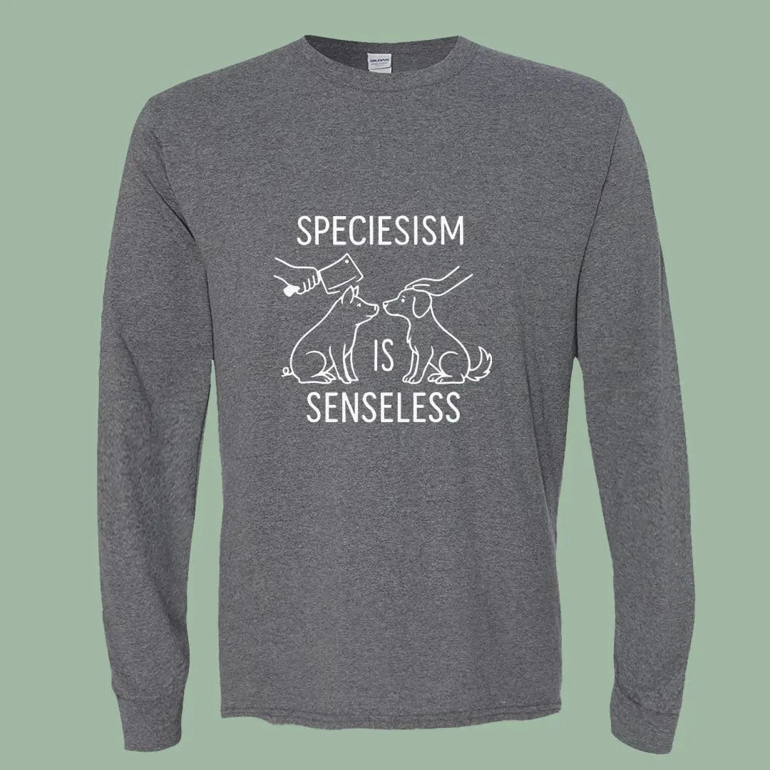 Speciesism Is Senseless Long Sleeve Tee – Bold Vegan Activist Shirt