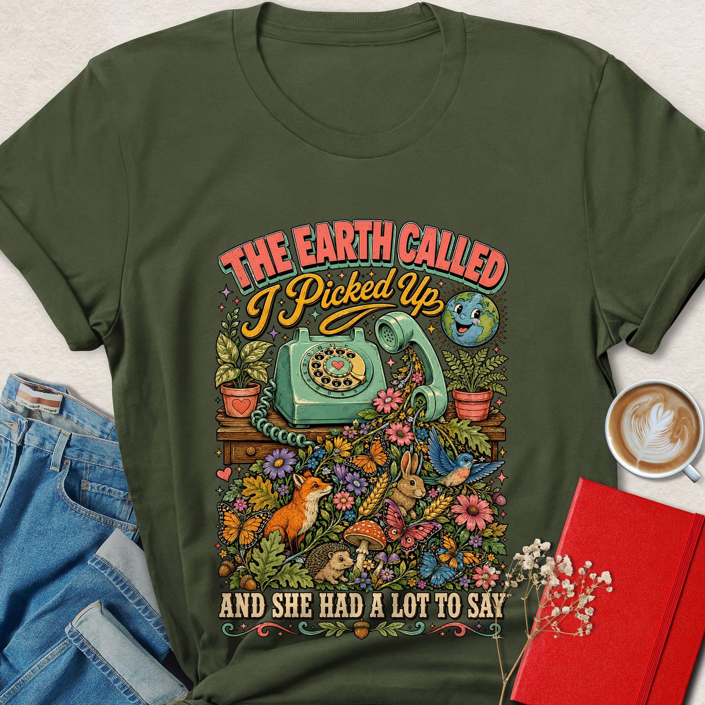 The Earth Called and She Had a Lot to Say Nature Lover T-Shirt