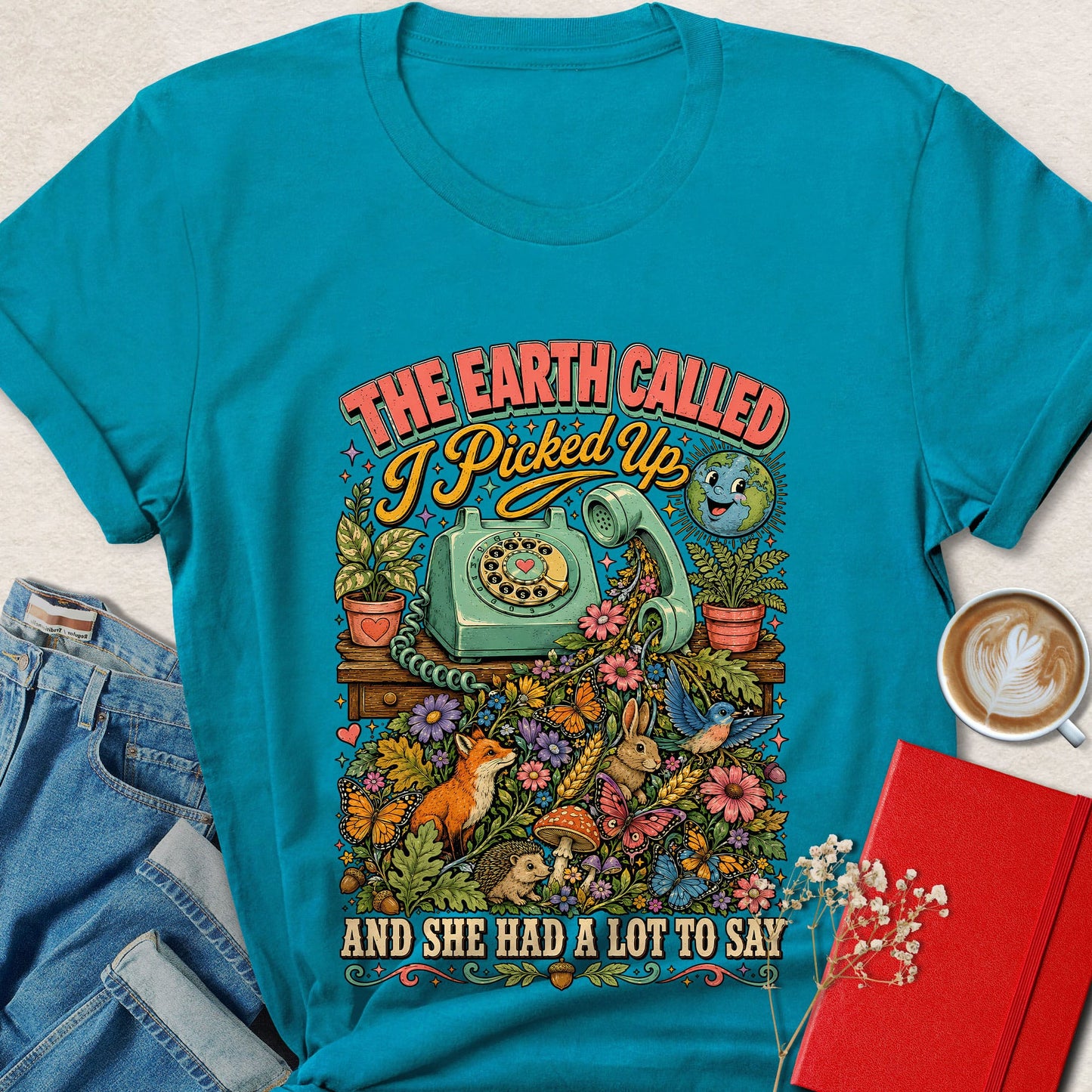 The Earth Called and She Had a Lot to Say Nature Lover T-Shirt