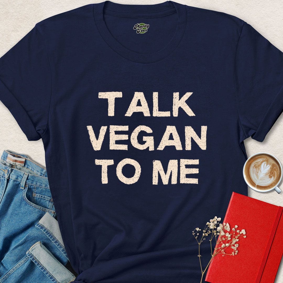 Talk Vegan To Me T-Shirt