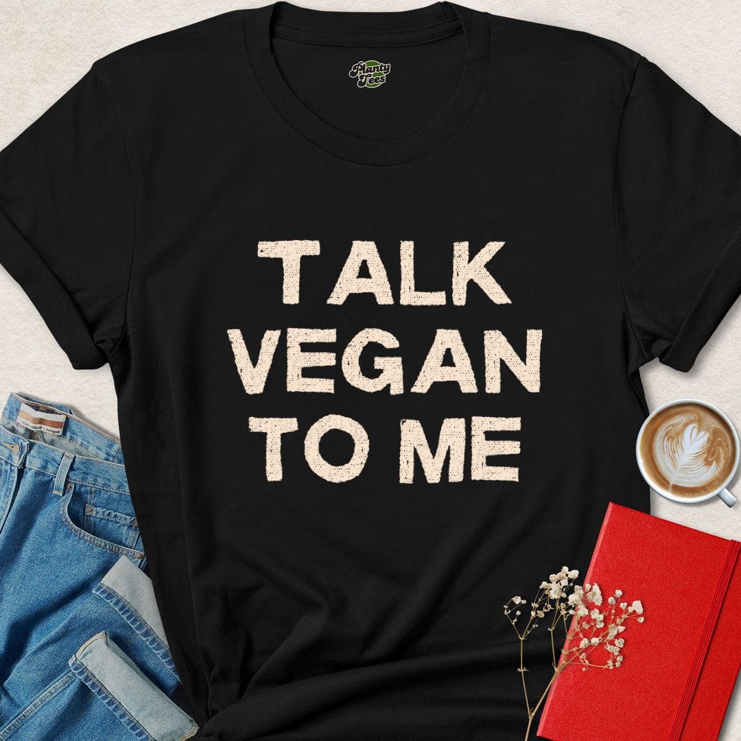 Talk Vegan To Me T-Shirt