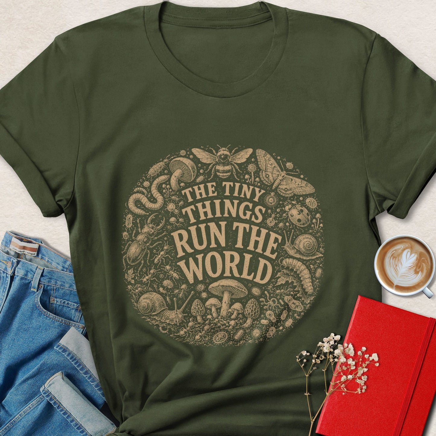 The Tiny Things Run the World T-Shirt