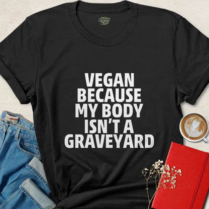 Vegan Bold Statement Shirt – My Body Isn’t a Graveyard Tee