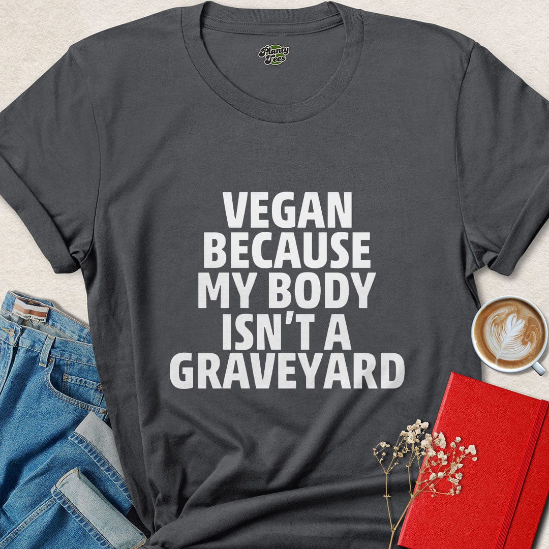 Vegan Bold Statement Shirt – My Body Isn’t a Graveyard Tee