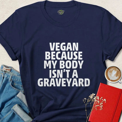 Vegan Bold Statement Shirt – My Body Isn’t a Graveyard Tee