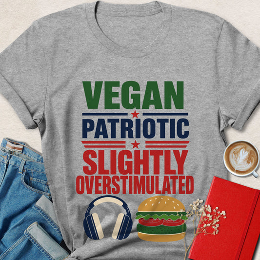 Vegan Patriotic Slightly Overstimulated T-Shirt