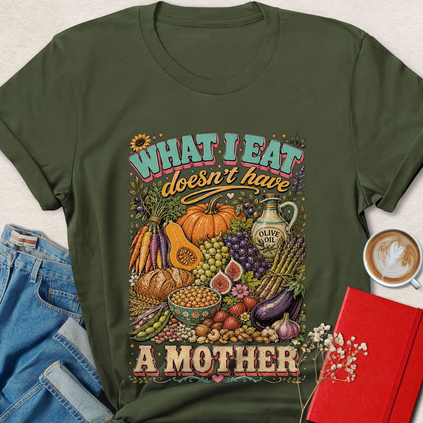 What I Eat Doesn't Have a Mother Vegan T-Shirt