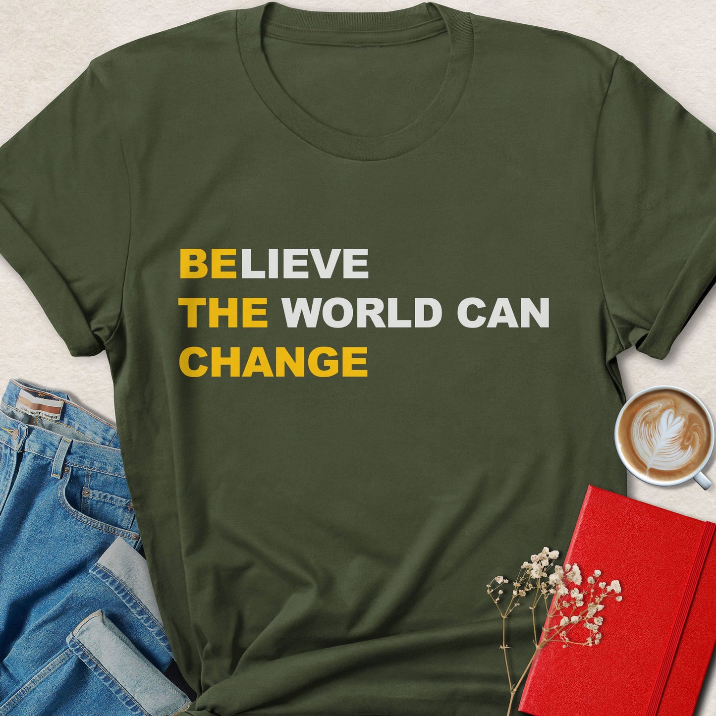 Believe the World Can Change Typography T-shirt