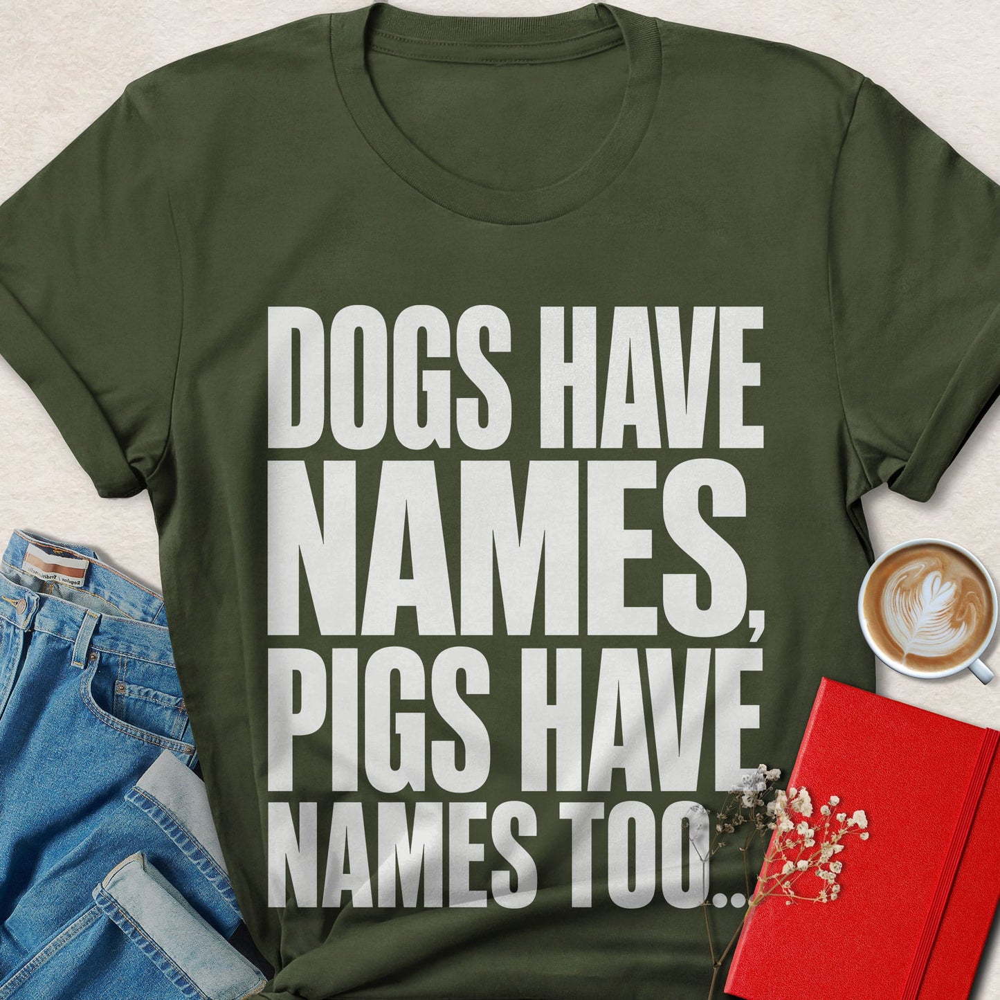 Dogs Have Names Bold Typography T-shirt