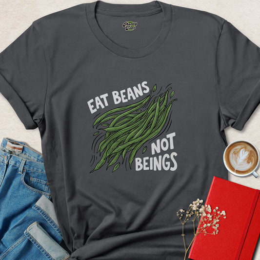 Eat Beans Not Beings Vegan Animal Rights Tee