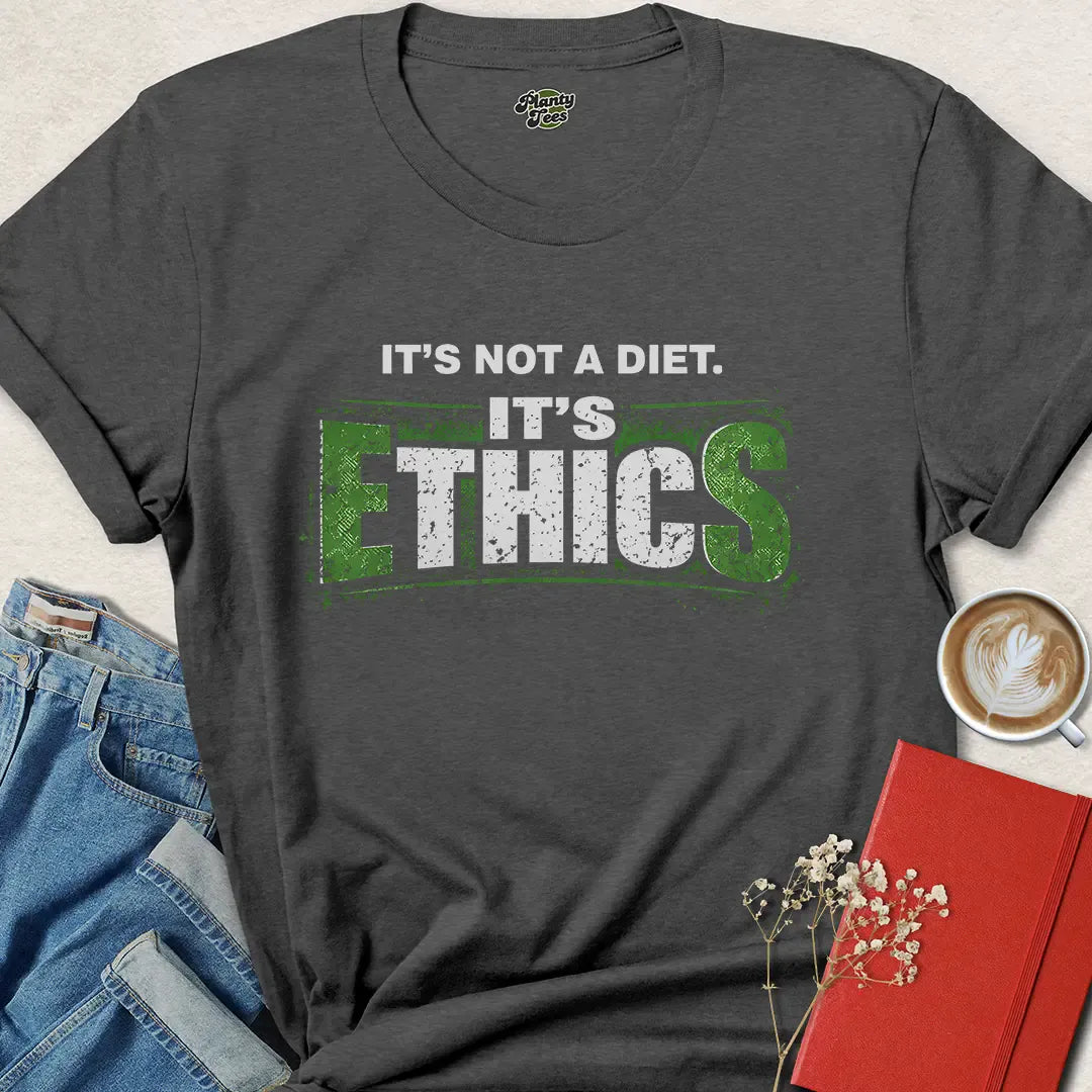 Vegan Ethics Shirt – It’s Not a Diet Statement Tee