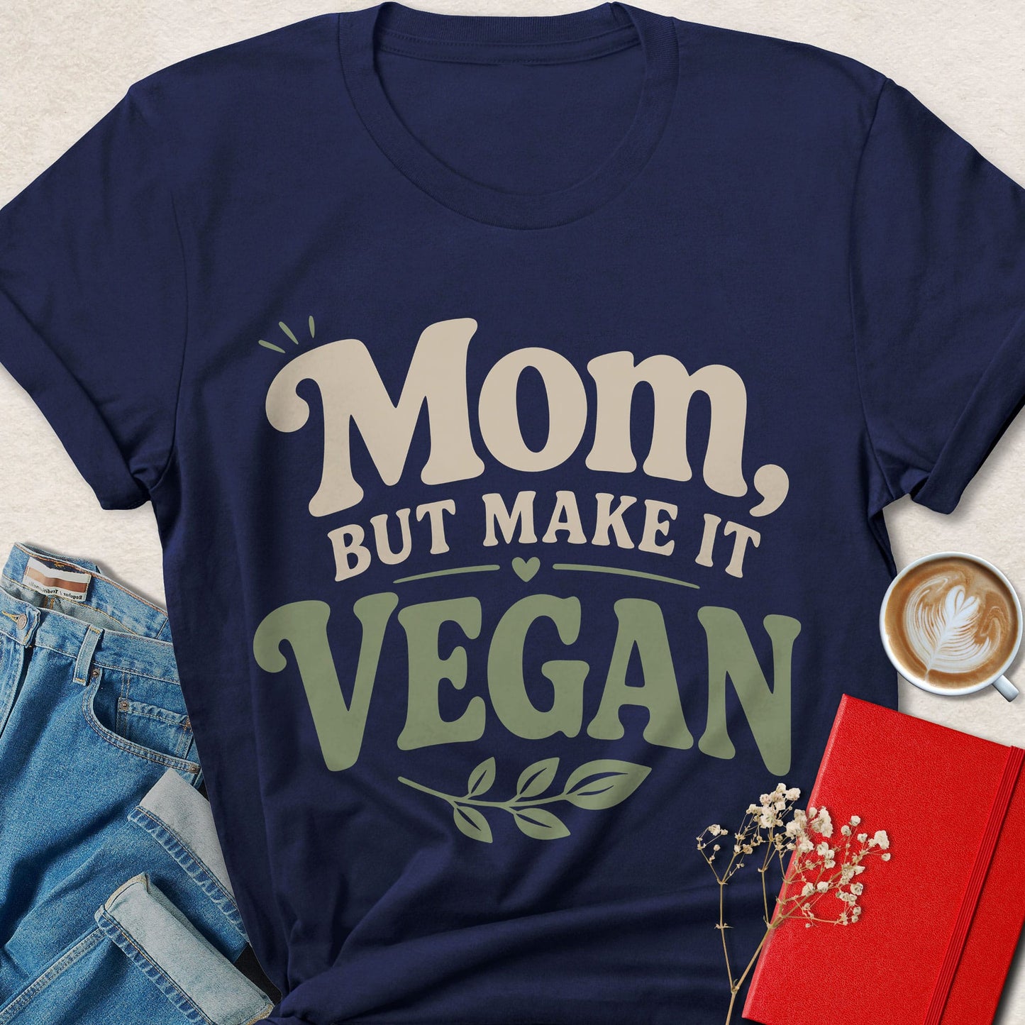 Mom But Make It Vegan Shirt Plant Based Mother Animal Rights