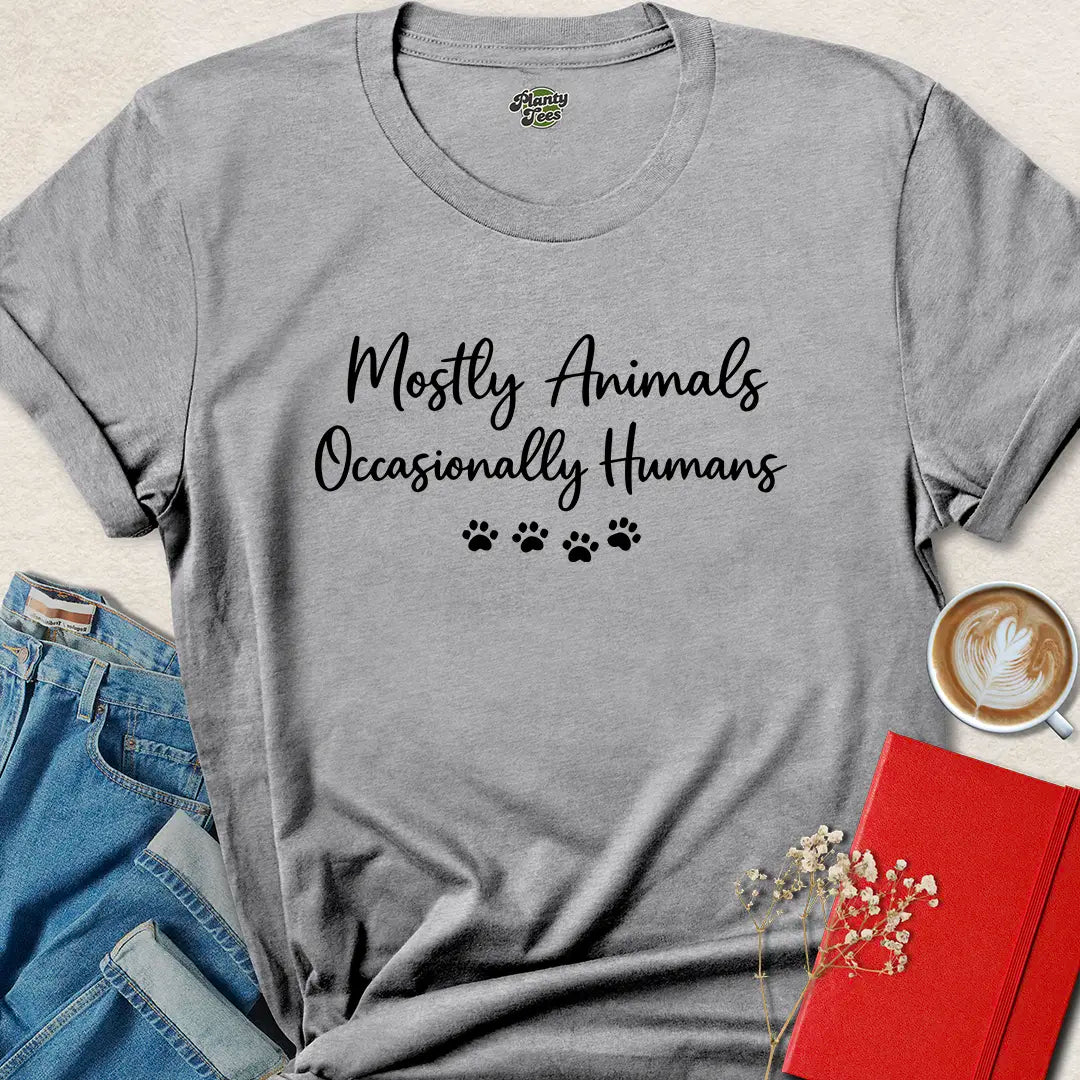 Mostly Animals Ocasionally Humans T-Shirt