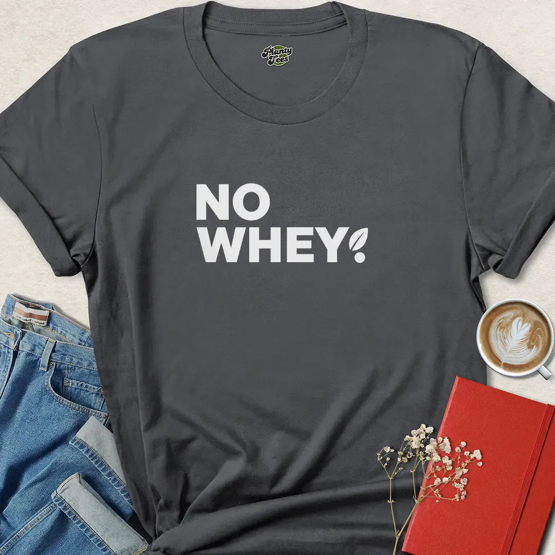 No Whey Vegan T Shirt – Plant Based Gym Tee