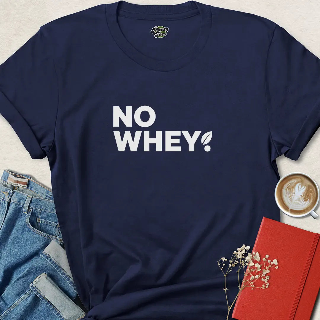 No Whey Vegan T Shirt – Plant Based Gym Tee