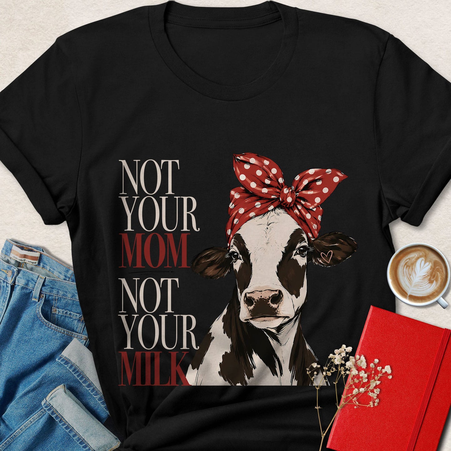 Not Your Mom Not Your Milk Cow Vegan T-shirt
