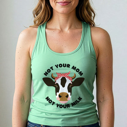Not Your Mom Not Your Milk Tank Top Vegan Shirt