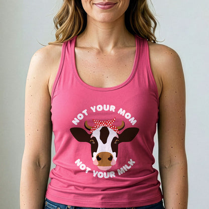 Not Your Mom Not Your Milk Tank Top Vegan Shirt