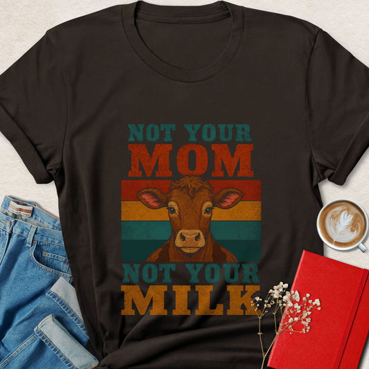 Not Your Mom Not Your Milk Retro Vegan Graphic Shirt