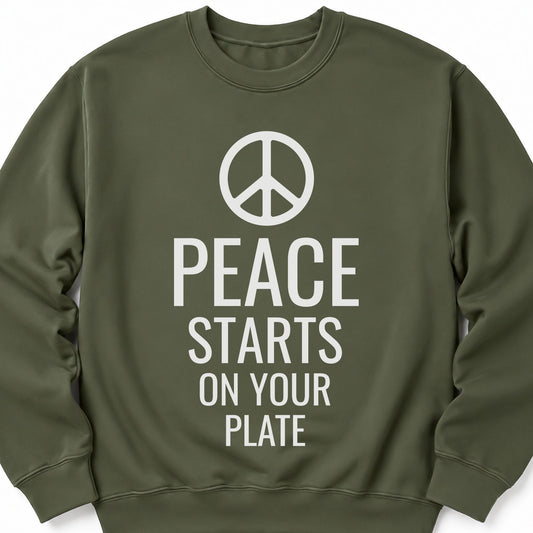 Military green sweatshirt with peace symbol and 'Peace Starts On Your Plate' front graphic