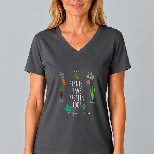 Plants Have Protein Too V-Neck T-Shirt